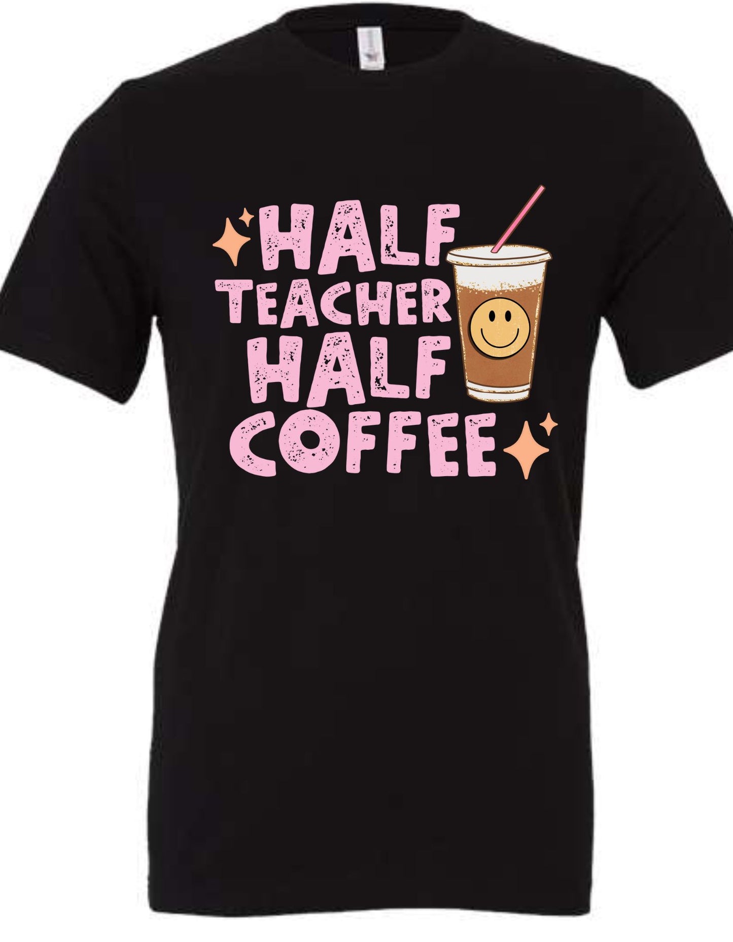 Half Teacher, Half Coffee Tee